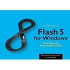 Click here to buy A Simple Guide to Flash 5 for Windows (Simple Guide) by  Belinda Walthew.