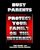 Spyware Busy Parents: Protect Your Family On The Internet Book Reviews