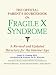 The Official Parent's Sourcebook on Fragile X Syndrome: A Revised and Updated Directory for the Internet Age