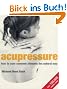 Acupressure: How to Cure Common Ailments the Natural Way