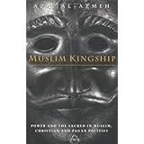 muslim kingship power and the sacred muslim christian and pagan polities new library