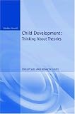 Child Development
 Thinking About Theories - Texts in Developmental Psychology,
Phillip T. Slee