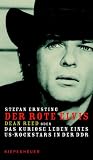 Der rote Elvis. Dean Reed oder Das kuriose Leben eines US-Rockstars in der DDR - Stefan Ernsting
