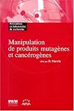 Manipulation de produits mutagènes et cancérogènes