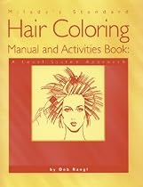 Milady's Standard Hair Coloring Manual and Activities Book: A Level System Approach