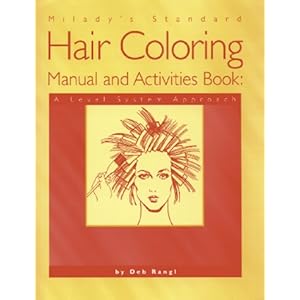 Milady's Standard Hair Coloring Manual and Activities Book - Deborah Rangl