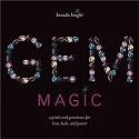 Gem Magic: Crystals and Gemstones for Love, Luck and Power