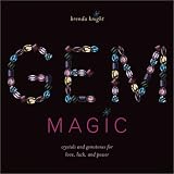 Gem Magic: Crystals and Gemstones for Love, Luck, and Power