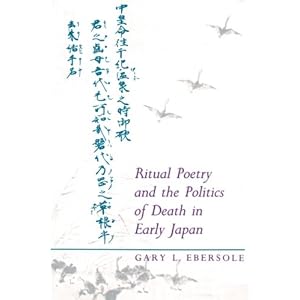 Ritual Poetry and the Politics of Death in Early Japan