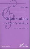 Bruno Maderna : Etude historique et critique