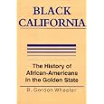  Black California: The History of African-Americans in the Golden State  by B. Gordon Wheeler