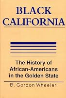 Black California: The History of African-Americans in the Golden State