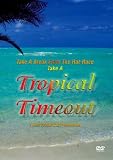 Tropical Timeout