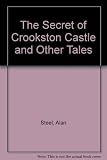 The secret of Crookston Castle : and other tales