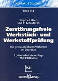 Zerstörungsfreie Werkstück- und Werkstoffprüfung: Die gebräuchlichsten Verfahren im Überblick
