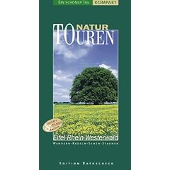 Ein sch�ner Tag kompakt. Natur-Touren. Eifel, Rhein, Westerwald: Wandern, radeln, sehen, staunen. Wandern, Radeln, Sehen, Staunen