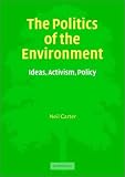 The Politics of the Environment: Ideas, Activism, Policy