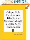 Oahspe Bible, Part 2: A New Bible in the Words of Jehovih and His Angel Embassadors