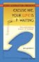 Excuse Me, Your Life Is Waiting: The Astonishing Power of Feelings