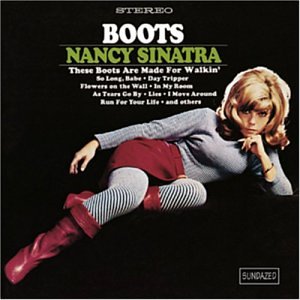 NANCY SINATRA - These Boots Are Made For Walkin