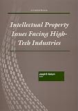 Intellectual Property Issues Facing HighTech Industries (SPIE Critical Reviews Vol. CR79)