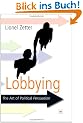 Lobbying: The Art of Political Persuasion