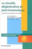 La cheville d�g�n�rative et post-traumatique, la place de la proth�se en l'an 2000