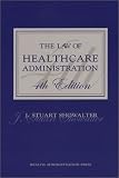 The Law of Healthcare Administration