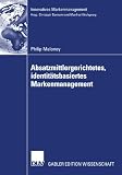 Absatzmittlergerichtetes, identit&auml;tsbasiertes Markenmanagement: Eine Erweiterung des innengerichteten, identit&auml;tsbasierten Markenmanagement unter .. - Premiummarken (Innovatives Markenmanagement) - Philip Maloney