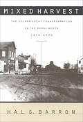 Mixed Harvest: The Second Great Transformation in the Rural North, 1870-1930 (Studies in Rural Culture)