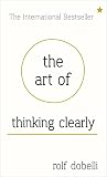 The Art of Thinking Clearly RS.216.00 (38.00% Off) - Amazon