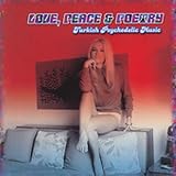 Love Peace and Poetry: Turkish Psychedelic Music