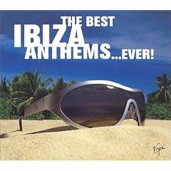Best Ibiza Anthems...Ever!