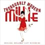 Thoroughly Modern Millie (2002 Original Broadway Cast) Thoroughly Modern Millie (2002 Original Broadway Cast)