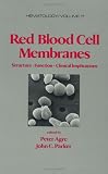Red Blood Cell Membranes (Hematology, Vol 11)