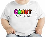 Donut Talk To Me Slogan オーガニックベビーTシャツ 12 - 18 Months