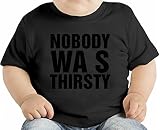 Nobody Was Thirsty オーガニックベビーTシャツ 12 - 18 Months