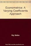 Econometrics : a varying coefficients approach