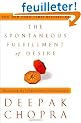 The Spontaneous Fulfillment of Desire: Harnessing the Infinite Power of Coincidence