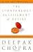 The Spontaneous Fulfillment of Desire: Harnessing the Infinite Power of Coincidence (Chopra, Deepak)