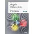 Projektmanagement: Leitfaden f�r die Planung, �berwachung und Steuerung von Projekten