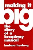 Making It Big: The Diary of a Broadway Musical