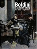 Boldini e gli italiani a Parigi. Tra realtà e impressione. Catalogo della mostra (Roma, 14 novembre 2009-14 marzo 2010)
