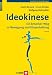 Ideokinese: Ein kreativer Weg zu Bewegung und Körperhaltung bei Bücher zum Namen: 41JAlK%2BeYwL._SL75_