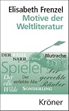 Motive der Weltliteratur: Ein Lexikon dichtungsgeschichtlicher Längsschnitte