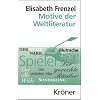 Motive der Weltliteratur: Ein Lexikon dichtungsgeschichtlicher L�ngsschnitte