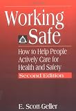 Working Safe: How to Help People Actively Care for Health and Safety, Second Edition