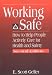 Working Safe: How to Help People Actively Care for Health and Safety, Second Edition
