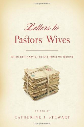 Letters to Pastors' Wives: When Seminary Ends and Ministry Begins