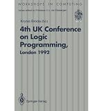 ALPUK92 : proceedings of the 4th UK Conference on Logic Programming, London, 30 March - 1 April 1992